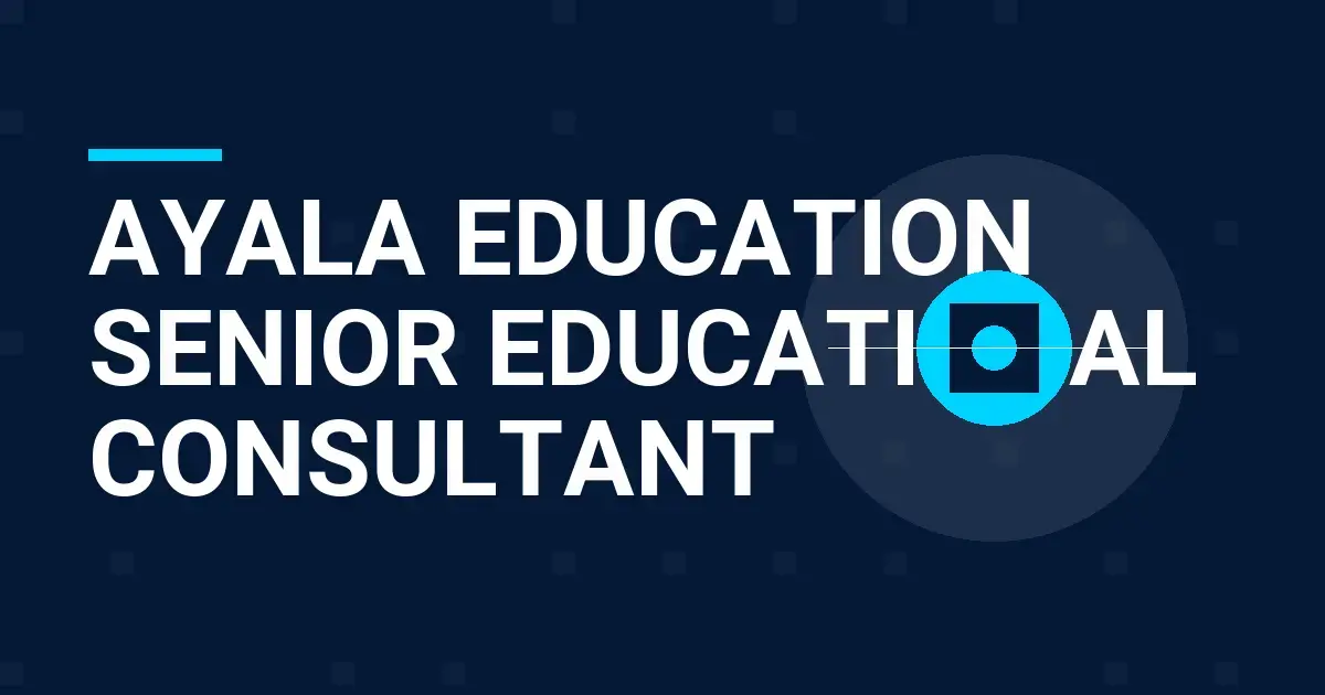 Ayala Education Senior Educational Consultant