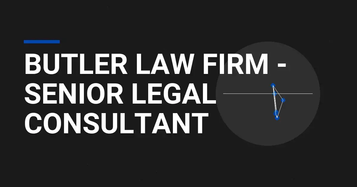 Butler Law Firm - Senior Legal Consultant