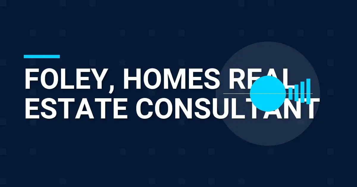 Foley, Homes Real Estate Consultant