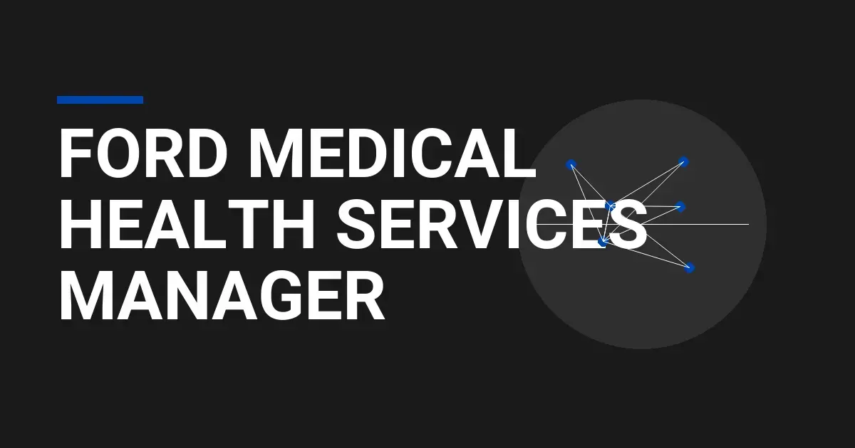 Ford Medical Health Services Manager