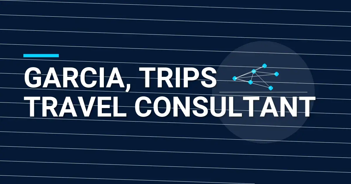 Garcia, Trips Travel Consultant
