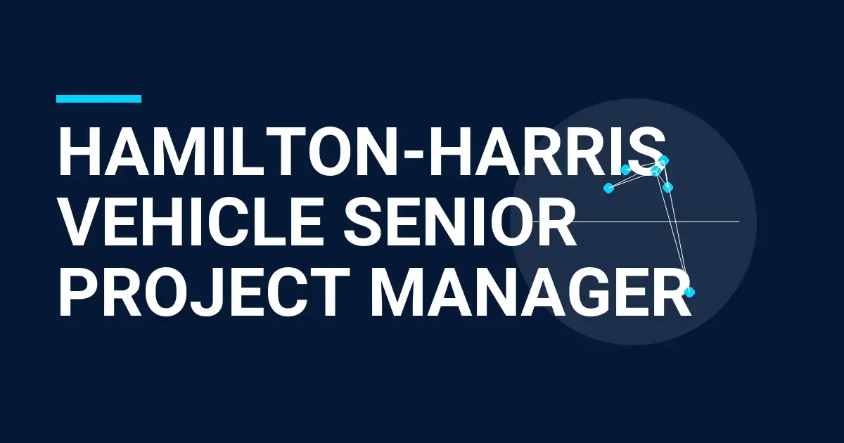 Hamilton-Harris Vehicle Senior Project Manager