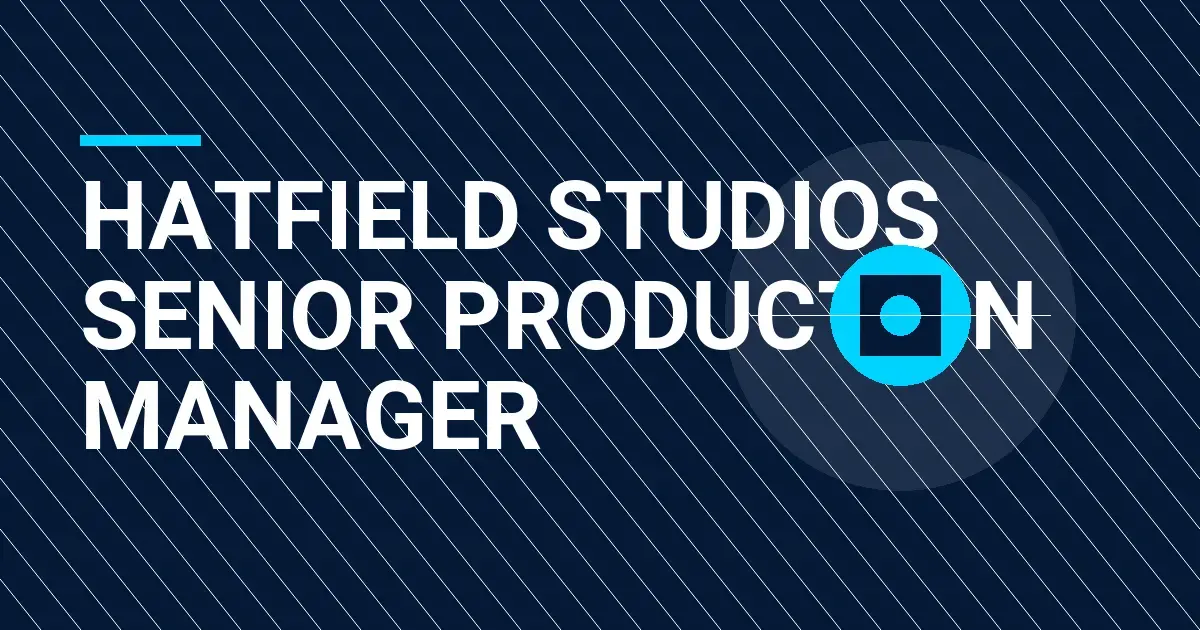 Hatfield Studios Senior Production Manager