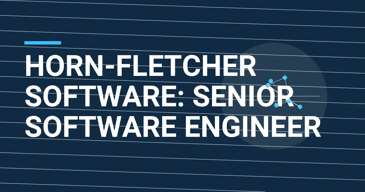 Horn-Fletcher Software: Senior Software Engineer