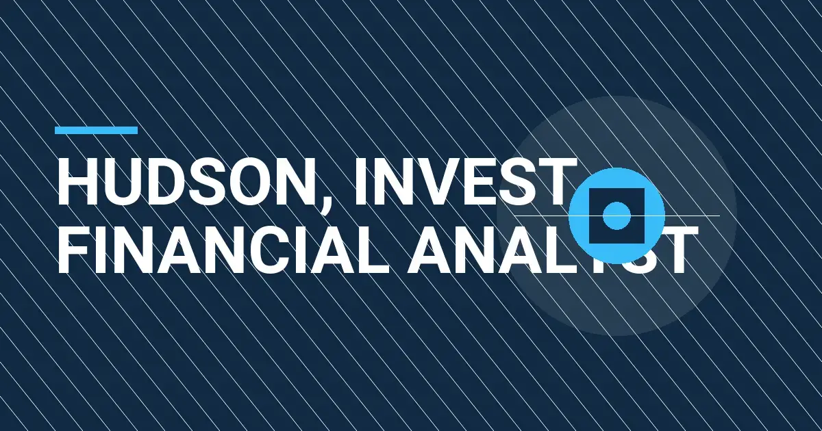 Hudson, Invest Financial Analyst