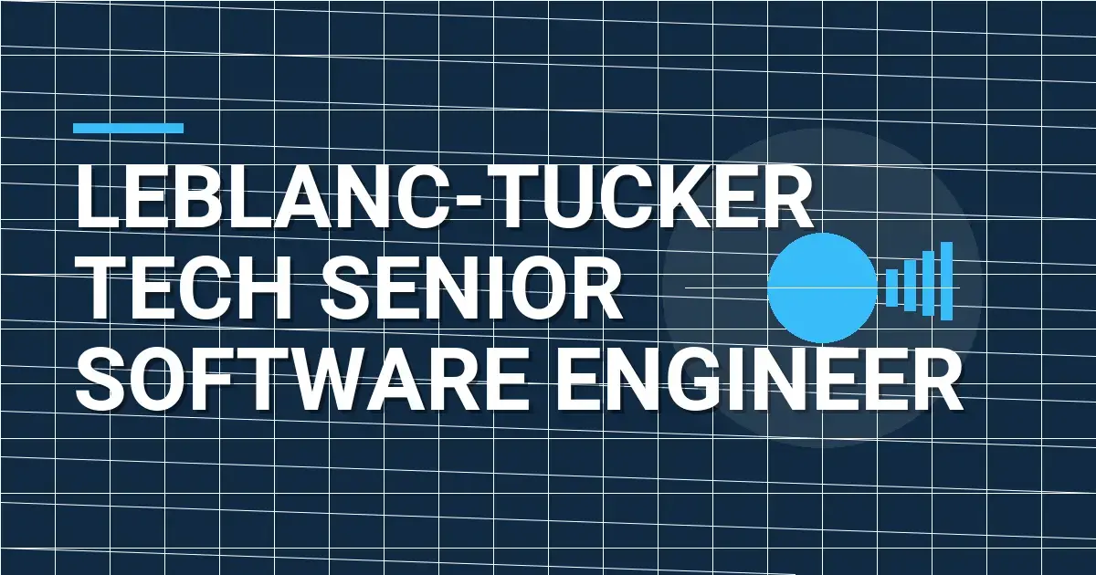 Leblanc-Tucker Tech Senior Software Engineer
