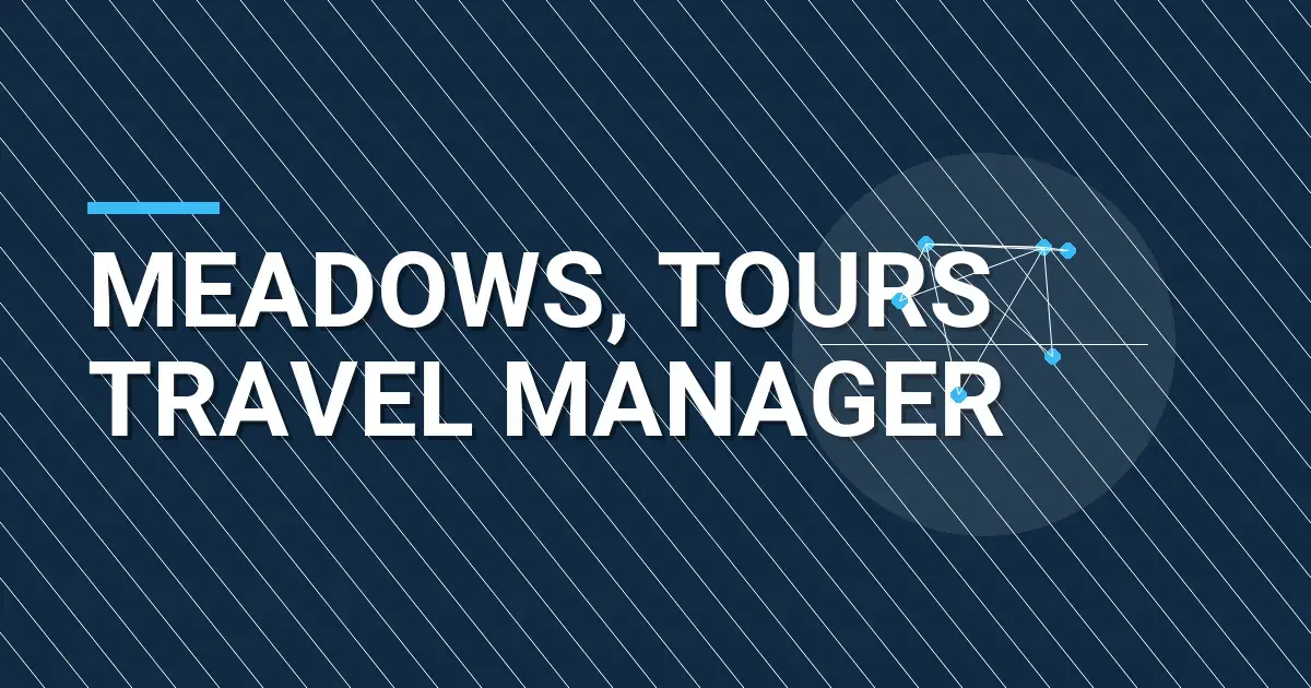 Meadows, Tours Travel Manager