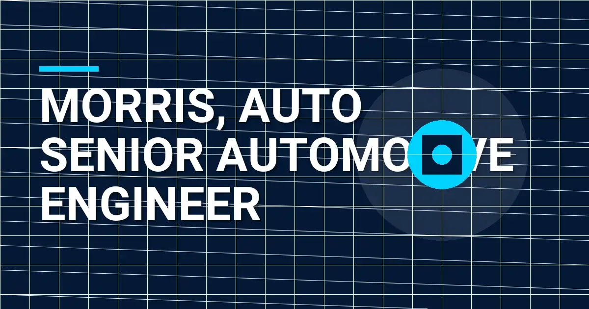 Morris, Auto Senior Automotive Engineer