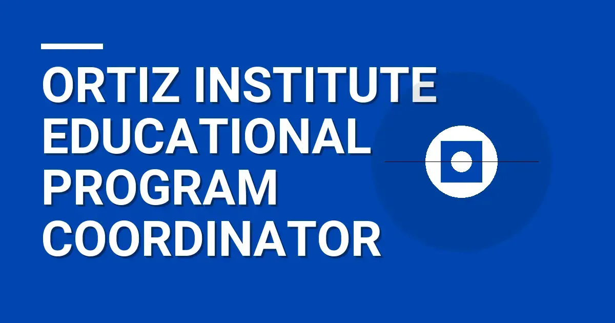 Ortiz Institute Educational Program Coordinator