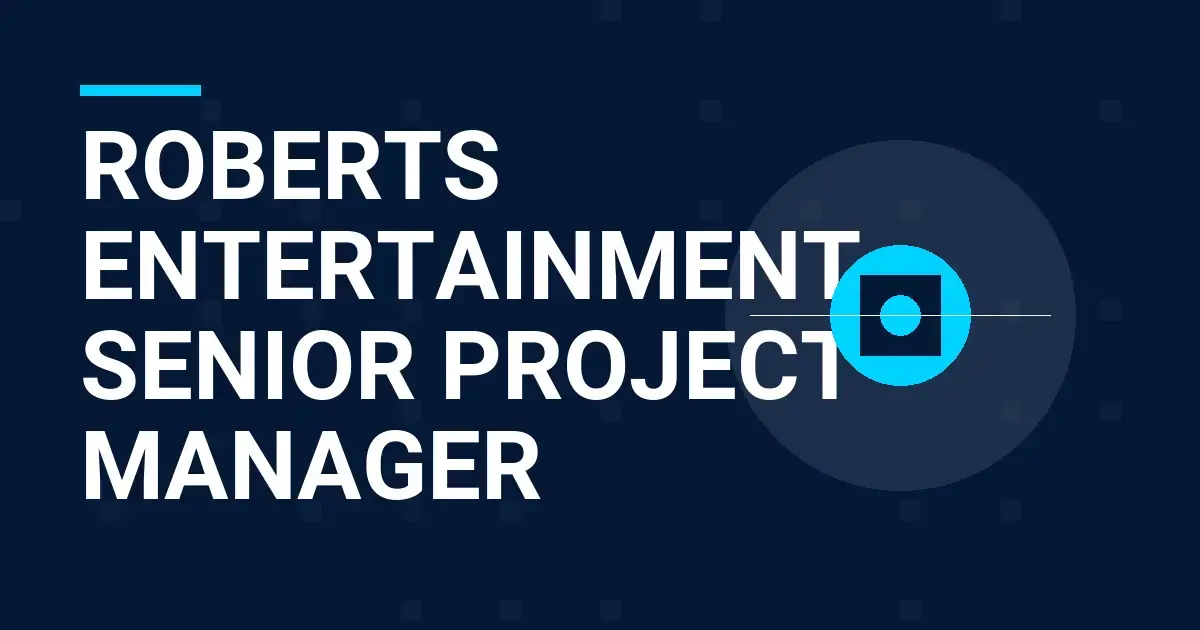 Roberts Entertainment Senior Project Manager
