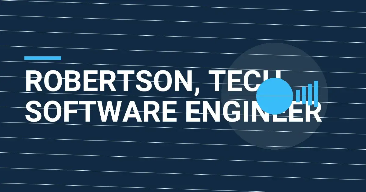 Robertson, Tech Software Engineer
