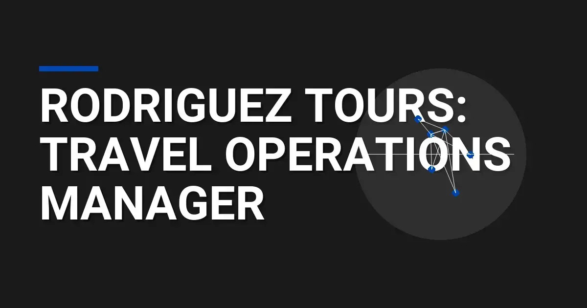 Rodriguez Tours: Travel Operations Manager