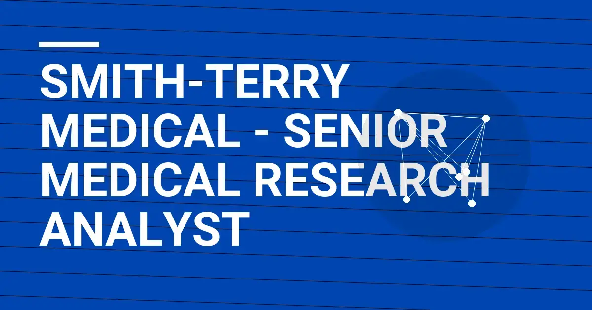 Smith-Terry Medical - Senior Medical Research Analyst