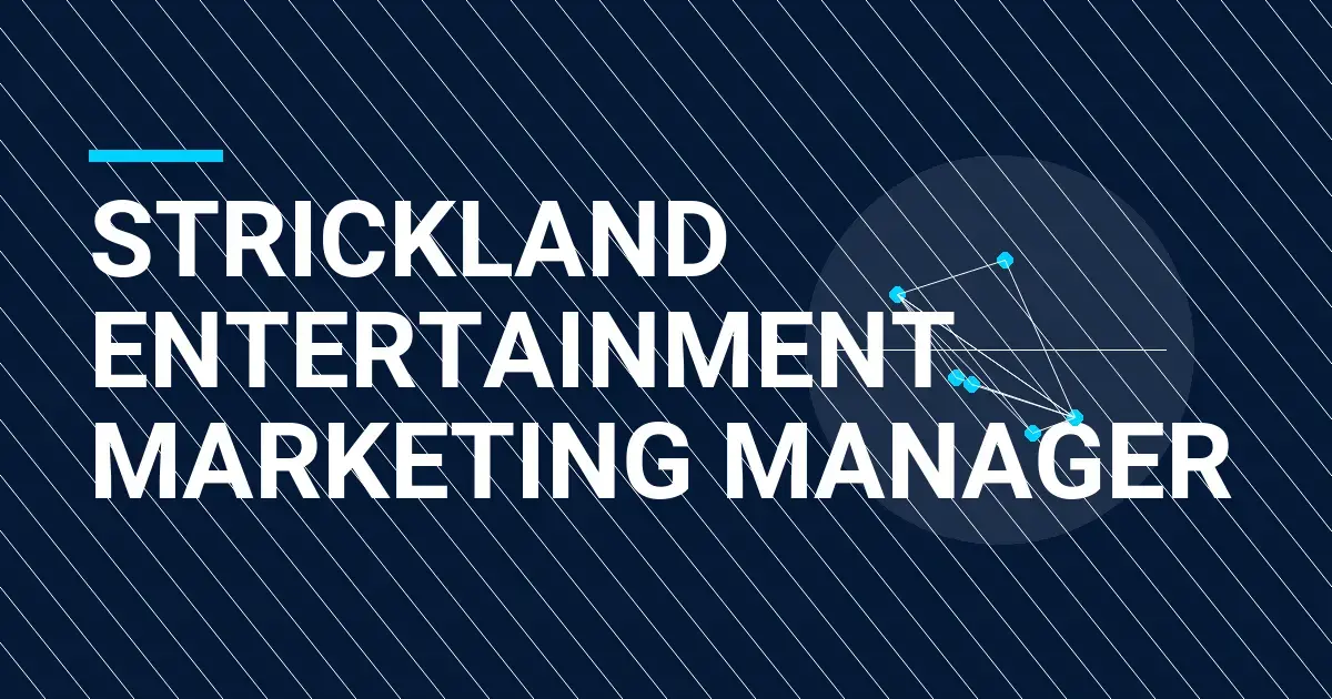Strickland Entertainment Marketing Manager