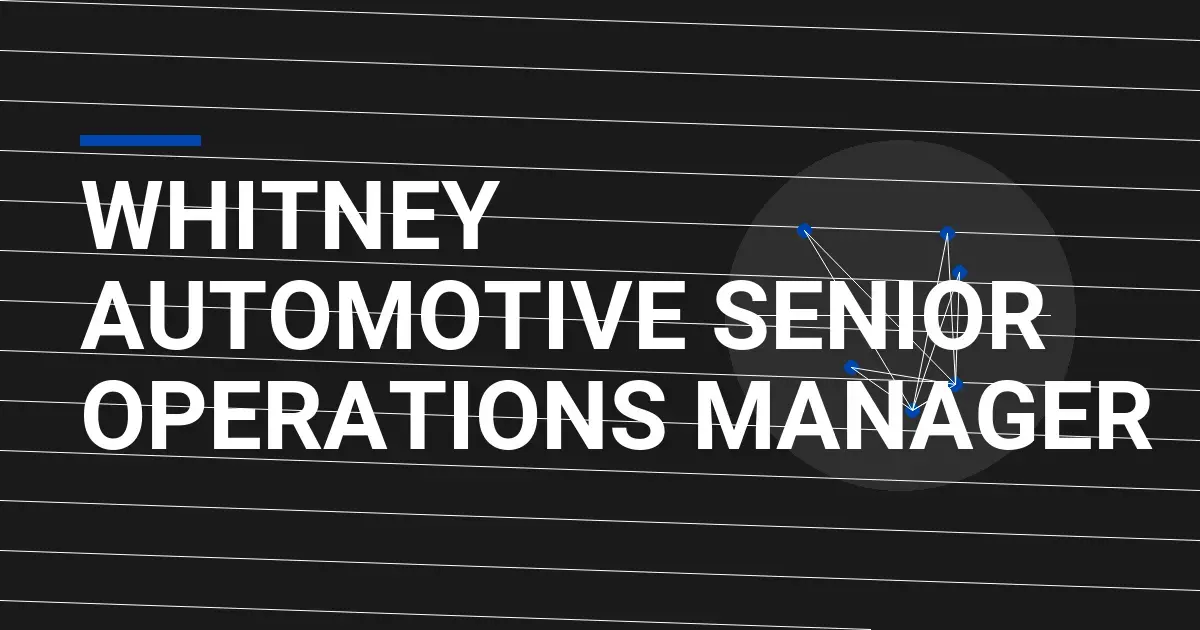 Whitney Automotive Senior Operations Manager