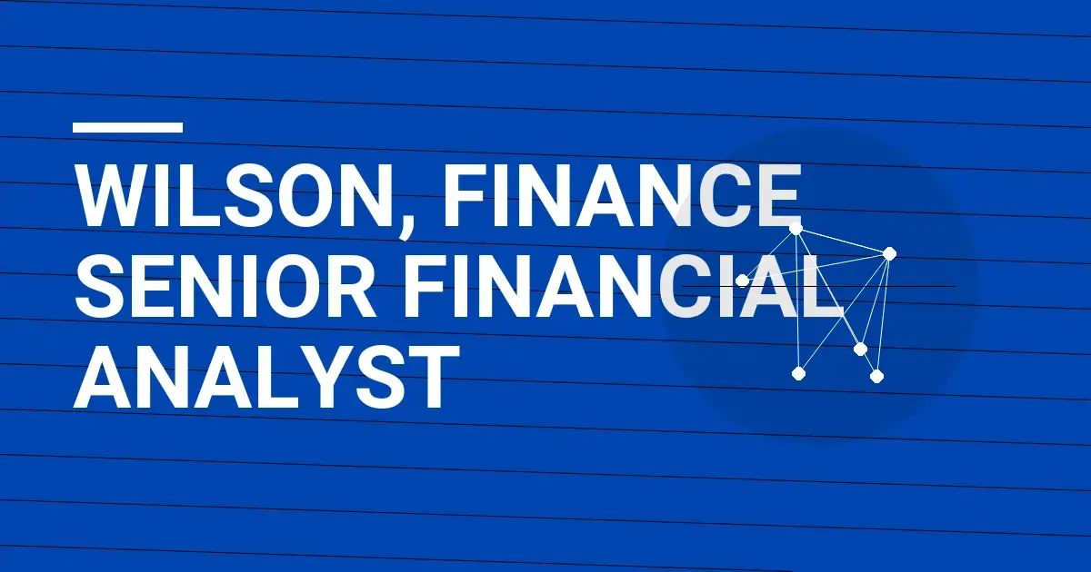 Wilson, Finance Senior Financial Analyst
