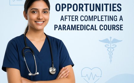 Career Opportunities After Completing a Paramedical Course