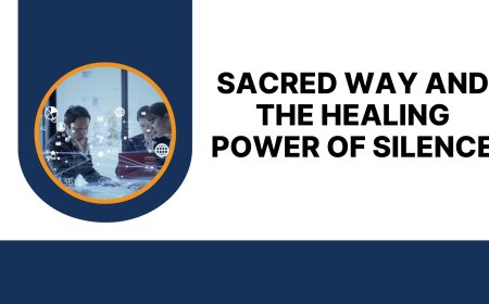 Sacred Way and the Healing Power of Silence