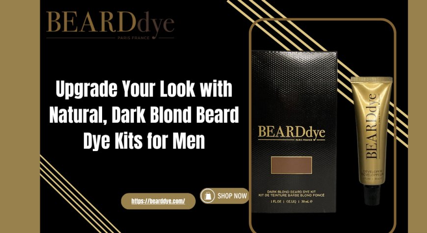 Upgrade Your Look with Natural, Dark Blond Beard Dye Kits for Men
