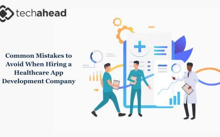 Common Mistakes to Avoid When Hiring a Healthcare App Development Company