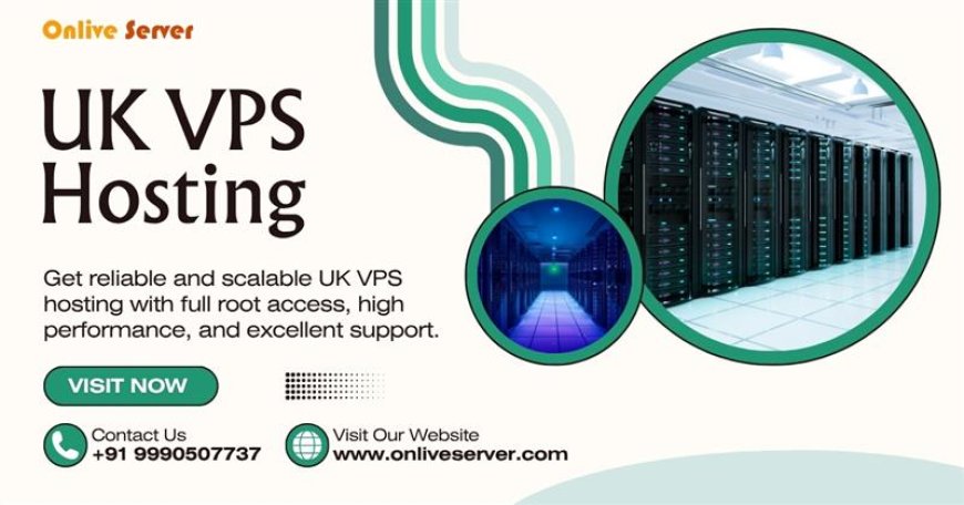 Your Business, Amplified: Onlive Server's Powerful UK VPS Hosting Advantage