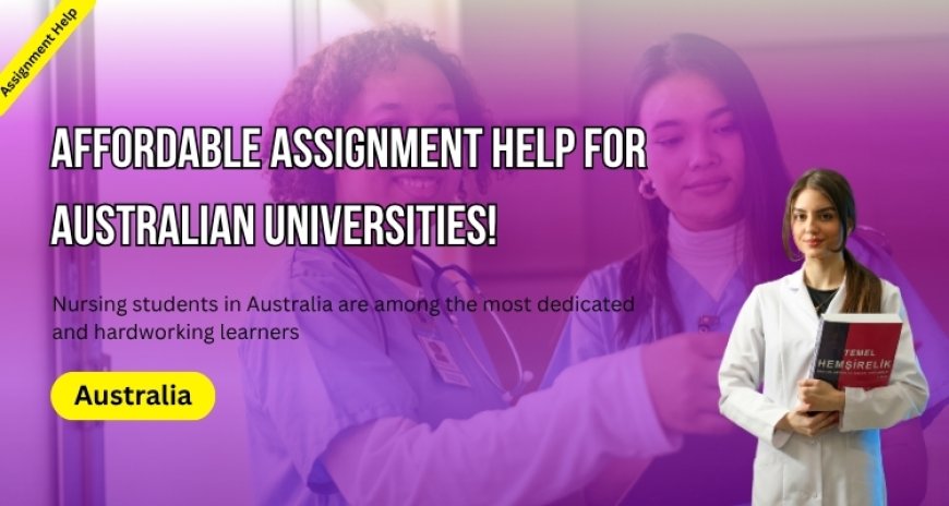 Affordable Assignment Help for Australian Universities!