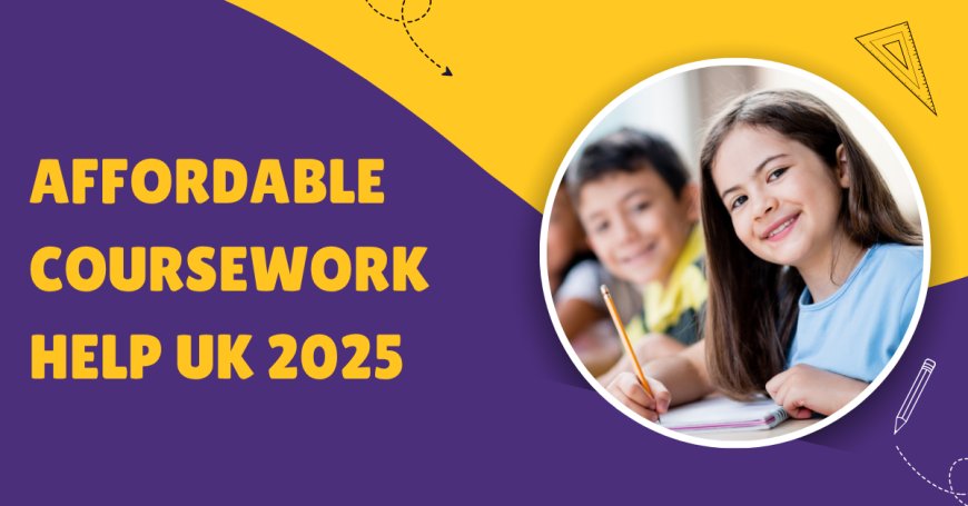 Affordable Coursework Help UK 2025