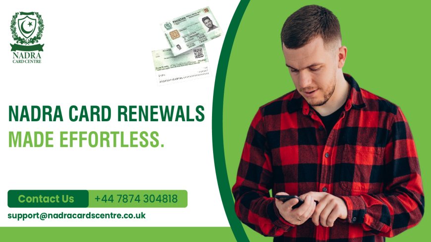 General Difficulties That Further Develop as a Hurdle for Nadra Card Renewal Online