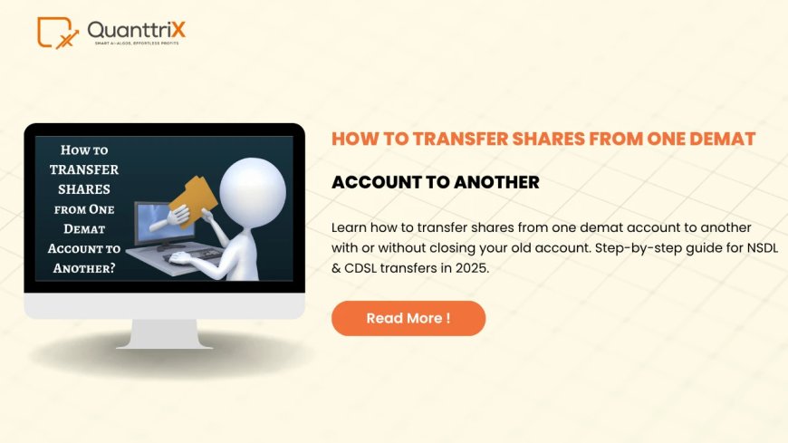How to Transfer Shares from One Demat to Another Easily