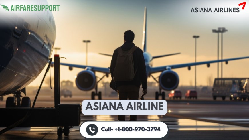 Fast Help Awaits – Call the Asiana Airline Customer Service Number Now!