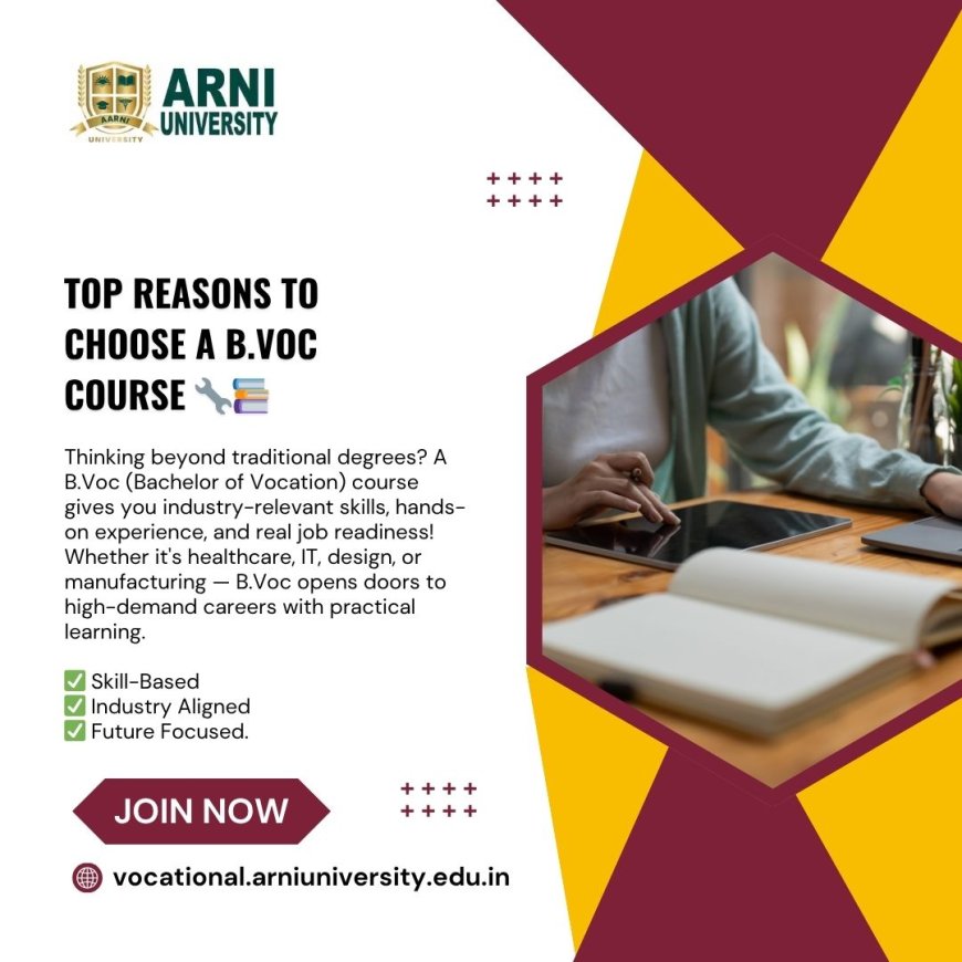 Top Reasons to Choose a B.Voc Course for a Skill-Based Career