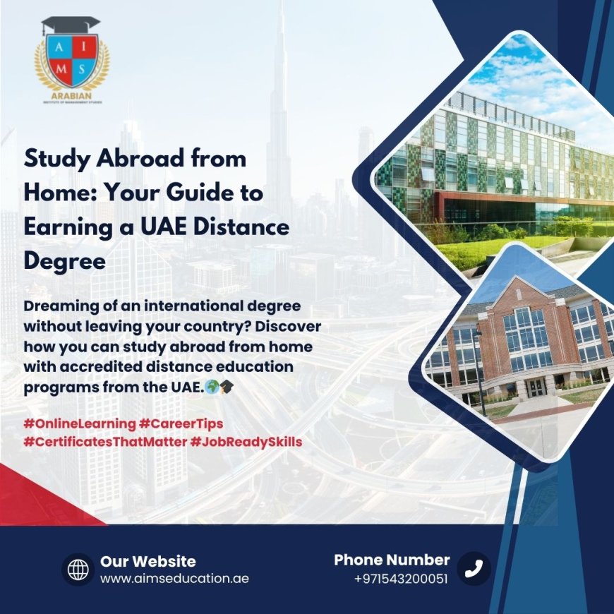 Can I Study Abroad from Home? Guide to Distance Degree in UAE