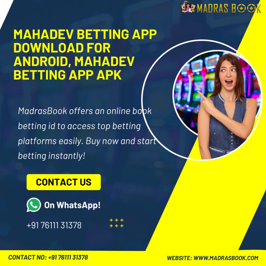 Mahadev Betting App Download for Android – Fast & Secure APK