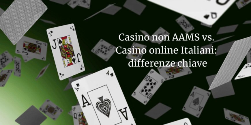 Differenze tra casino AAMS e non AAMS: cosa sapere prima di giocare