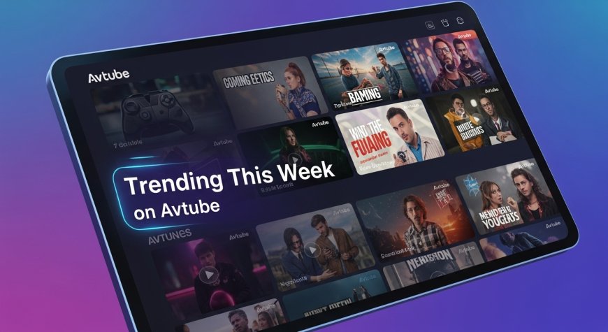Trending This Week on Avtube