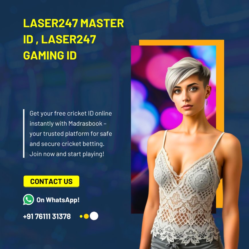 Laser247 Master ID – Get Access to Premium Betting Features | Madrasbook